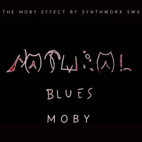 Moby - Natural Blues (The Moby Effect) by SYNTHWORX SWX