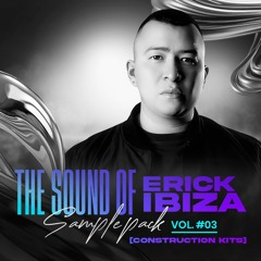 The Sound Of Erick Ibiza - Sample Pack Vol 3 (Construction Kits)