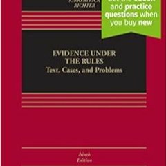 [PDF❤️Download✔️ Evidence Under the Rules: Text, Cases, and Problems [Connected eBook with Study Cen