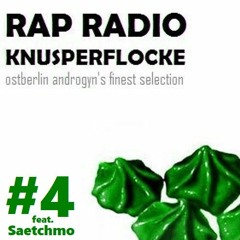 Rap Radio Knusperflocke #4 - Ostberlin Androgyn's finest selection | feat. Saetchmo