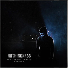 NOTHINGNESS (The Techno Trance Project)