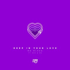 Deep In Your Love ft. Cov & Em