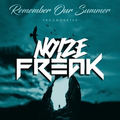 Frogmonster - Remember Our Summer (NoizeFreakz Bootleg)