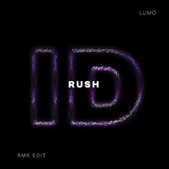 Rush (Lumo ID by Rivoli Open Format Rmk Edit)