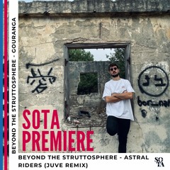 Premiere: Beyond The Struttosphere - Astral Riders (Juve Remix)