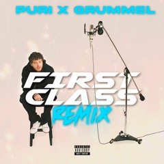 Puri X Grummel - First Class (Remix)