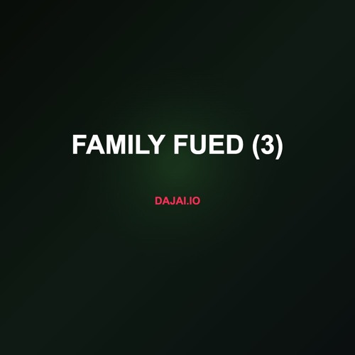 Family Fued (3)
