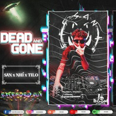 V-Bass ● Dead & Gone - San x Nhí Ft. TILO | Extended Mix