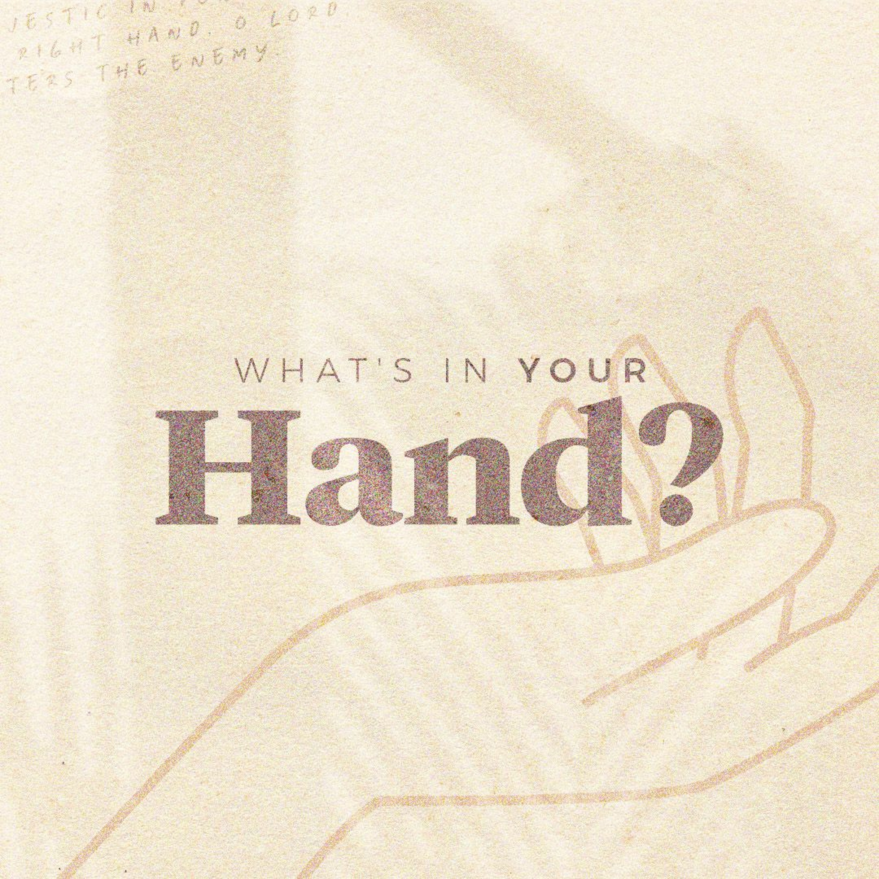 What's In Your Hand