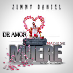 Jimmy Daniel - De amor nadie se muere