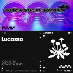 Botanical Beats Podcast - EP1 MXPR4 Lucasso
