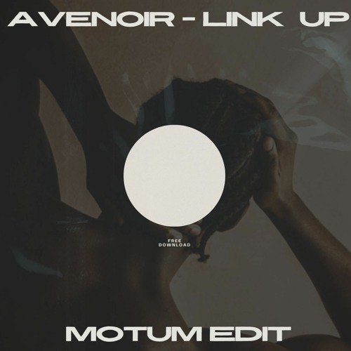 LINK UP (MOTUM EDIT) - FREE DOWNLOAD