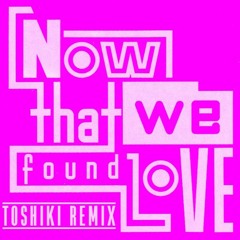 Heavy D. & The Boyz - Now That We Found Love (TOSHIKI Remix) [Free Download]