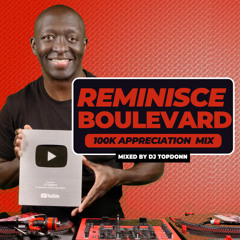 Reminisce Boulevard Vol. 14 [100K Appreciation Mix]