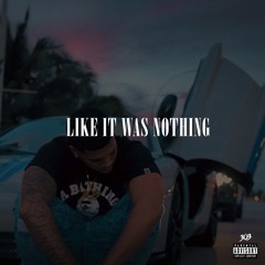 Like It Was Nothing (Prod. By Saint Thrillah)