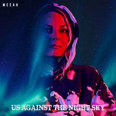 Us against the night sky