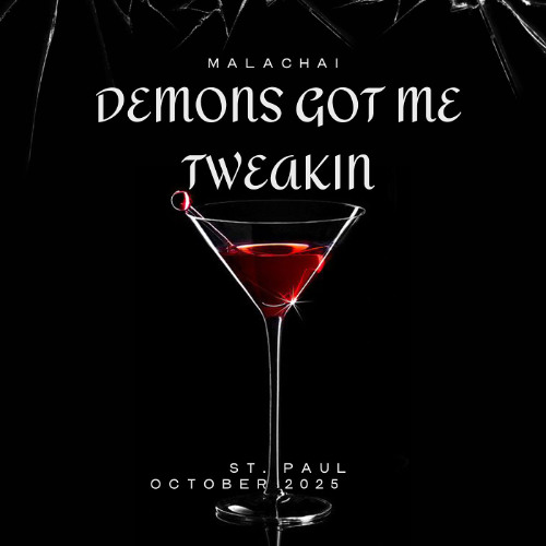 Demons Got Me Tweakin - Malachai