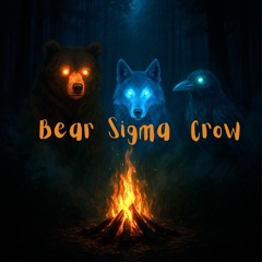 Bear Sigma Crow