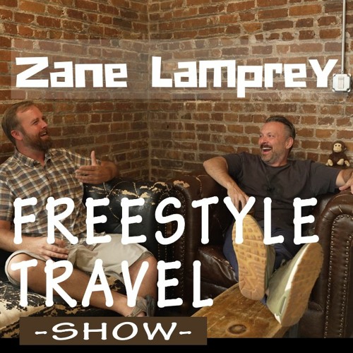 Stream episode 80 Zane Lamprey by Freestyle Travel Show podcast