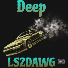 LS2DAWG - DEEP   (OFFICIAL AUDIO)