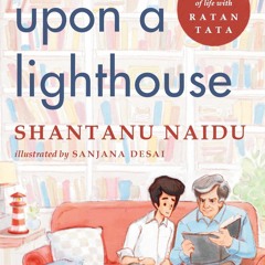 READ THE #EPUB I Came Upon a Lighthouse: A Short Memoir Of Life With Ratan Tata by Shantanu Naidu
