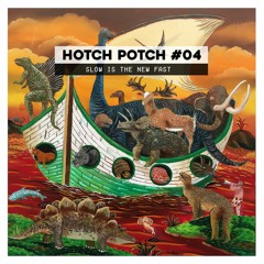Hotch Potch #04
