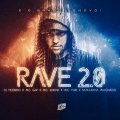 RAVE 2.0 - MC Yuri, MC 2jhow e MC GW (DJ Tezinho e Samantha Machado)