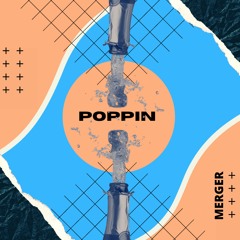 Merger - Poppin [Radio Mix]