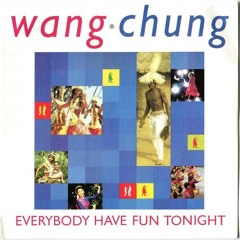 Wang Chung - Everybody Have Fun Tonight (Dub Mix)