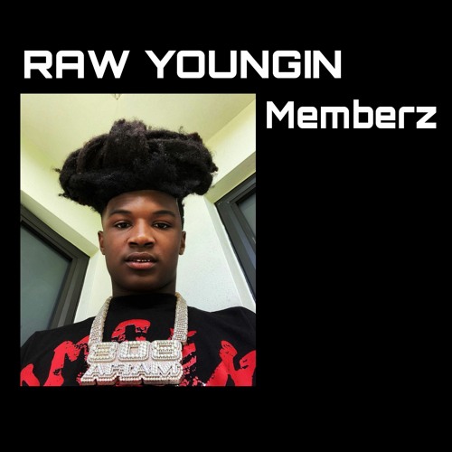 Raw Youngin - Memberz