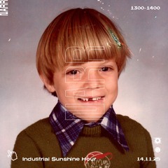 Industrial Sunshine Hour 14/11/25