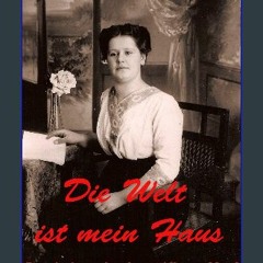 Read ebook [PDF] ⚡ Die Welt ist mein Haus. Das Leben der Anny Klawa-Morf (German Edition) Full Pdf