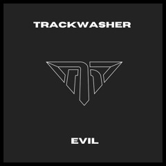 Trackwasher - EVIL