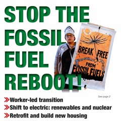 610 pt 1 of 3 pp1-6 — Stop the fossil fuel reboot! Worker-led electrification & insulation