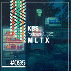 [M L T X] @ [KBS Podcast 095] [250815]