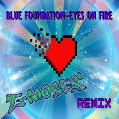 Blue Foundation Eyes On Fire (Remix G-MOSES)