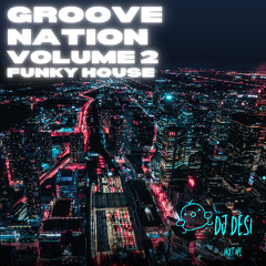 Groove Nation Volume 2 with Dj Desi | December 2024 | MD49