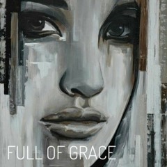 Full Of Grace - The Sorrow Of My Past