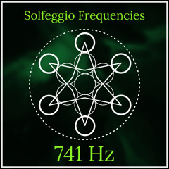 741 Hz - Cleanse Infections Good Vibes
