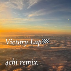 Victory Lap - 4chi Remix.m4a