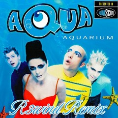 Aqua - Happy Boys & Girls [R3WiND Remix]
