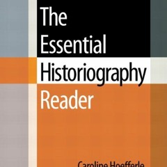 [Access] KINDLE PDF EBOOK EPUB Essential Historiography Reader, The by  Caroline Hoef