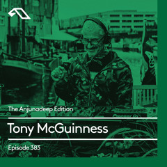 The Anjunadeep Edition 383 with Tony McGuinness