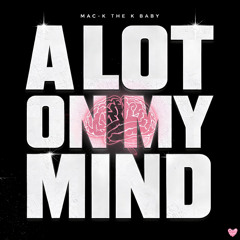 A Lot On My Mind