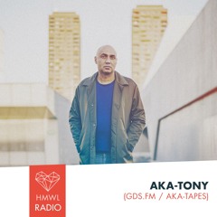 HMWL Radio: Aka-Tony (GDS.FM / AKA-TAPES)