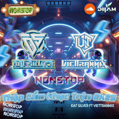 NONSTOP Thập Cẩm Nhạc Trộn 2K25 ĐẠT SILVER FT VIETTRANMIX