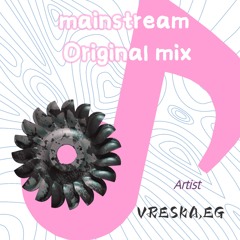 mainstream - Original mix
