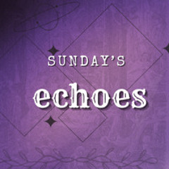 Sunday's echoes 2