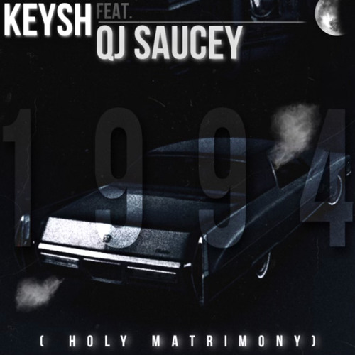 1994 (Holy Marrimony) [Feat QjSaucey]