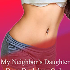 [FREE] EPUB 🎯 My Neighbor's Daughter Does Backdoor Only: Filming her First Dominatio